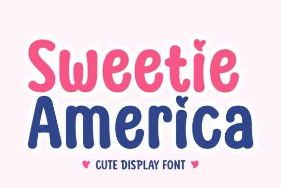 Sweetie America: A Font That Celebrates the American Spirit